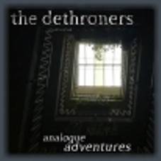 The Dethroners : Analogue Adventures The Dethroners : Analogue Adventures